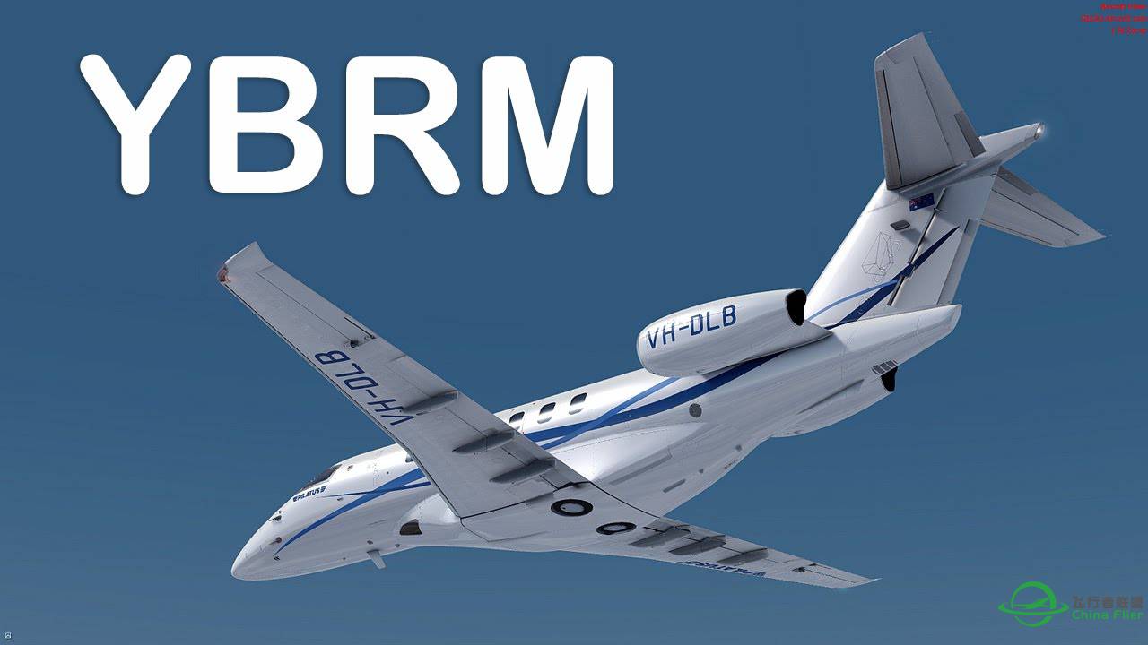 【新视频预告】Prepar3D -IRIS PC-24 RNAV approch YBRM-9621 